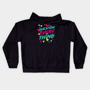 Question Everything - Ironic Hipster 80s Aesthetic Kids Hoodie